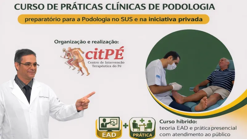 Práticas Clínicas de Podologia: preparatório para a Podologia no SUS e na iniciativa privada